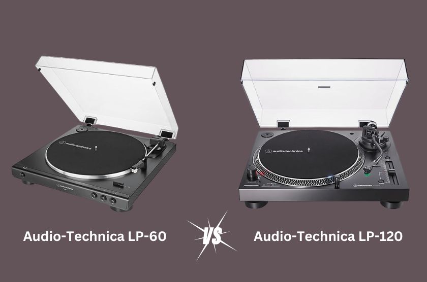 Brief comparison between the Audio-Technica LP60 and LP120